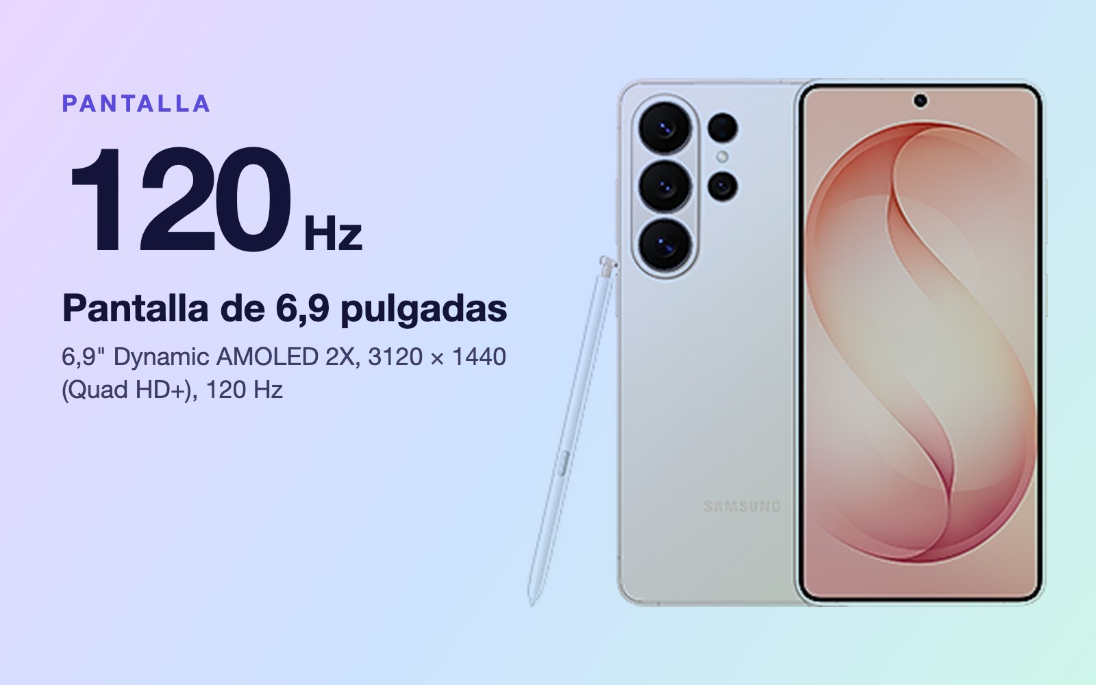 Pantalla: 6,9" Dynamic AMOLED 2X, 3120 × 1440 (Quad HD+), 120 Hz